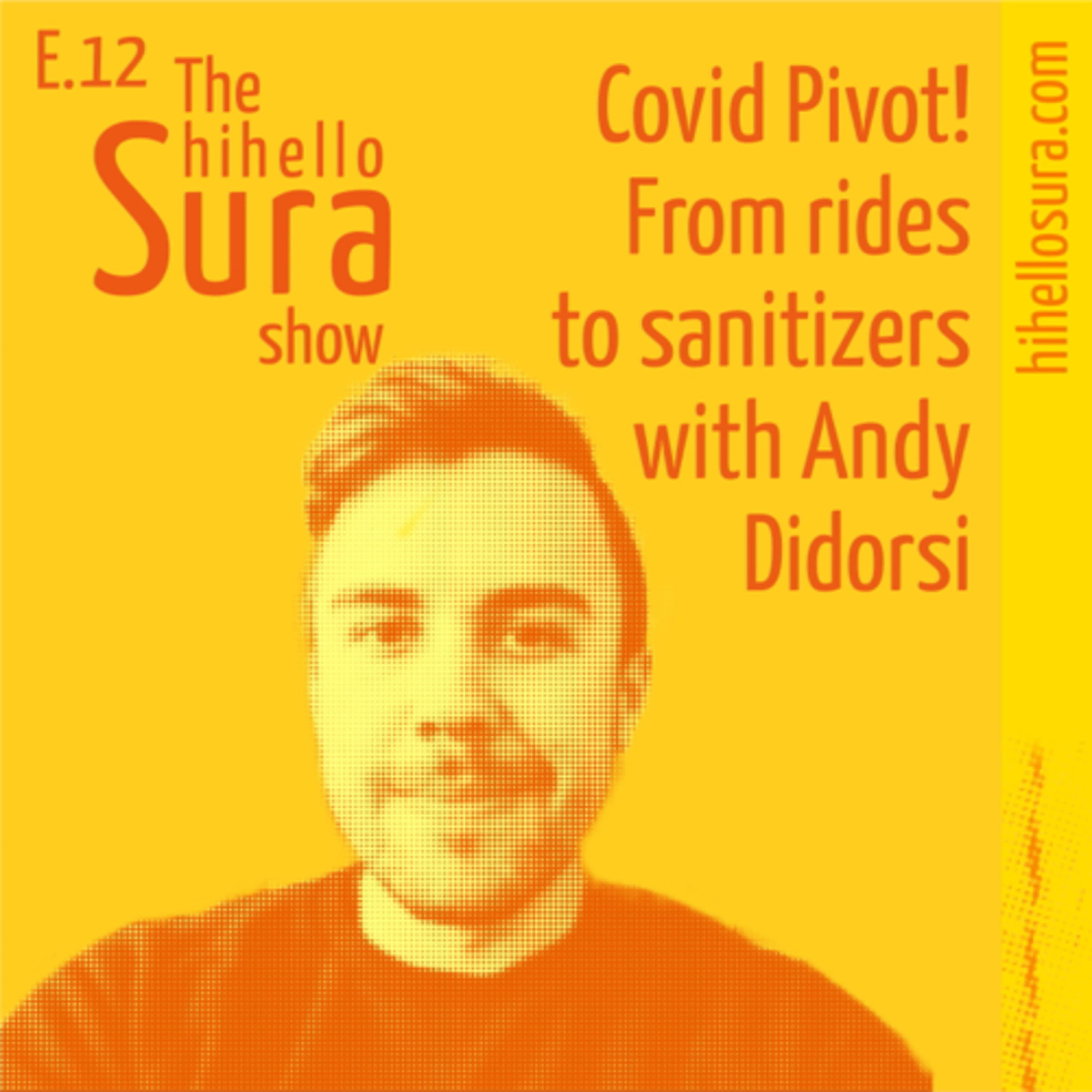 Cover art for episode 12: Covid Pivot! From rides to sanitizers with Andy Didorsi